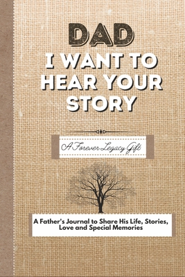 Dad, I Want To Hear Your Story: A Fathers Journ... 0648864499 Book Cover