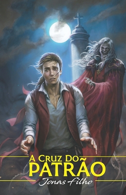 A Cruz do Patrão [Portuguese] 1724420976 Book Cover