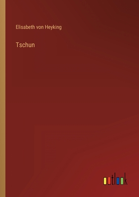 Tschun [German] 3368473441 Book Cover