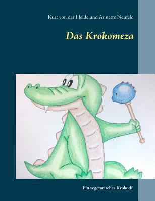 Das Krokomeza: Ein vegetarisches Krokodil [German] 3752848162 Book Cover