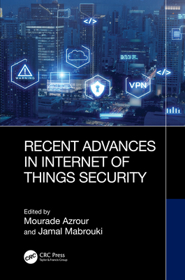 Recent Advances in Internet of Things Security 1032959274 Book Cover