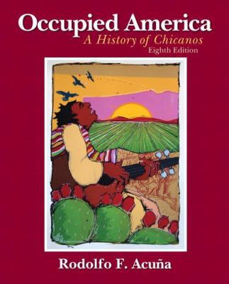 Occupied America: A History of Chicanos