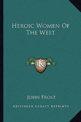 Heroic Women Of The West 1162758562 Book Cover