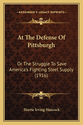 At The Defense Of Pittsburgh: Or The Struggle T... 1165311100 Book Cover