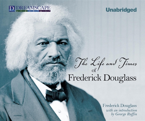 The Life and Times of Frederick Douglass 1611205093 Book Cover