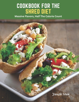 Cookbook For The Shred Diet: Massive Flavors, H... B0BYRDSMVX Book Cover