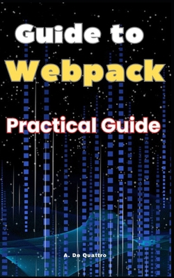 Guide to Webpack: Practical Guide B0DFY388BS Book Cover
