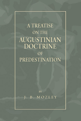 A Treatise on the Augustinian Doctrine of Prede... 1592448259 Book Cover