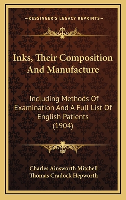 Inks, Their Composition and Manufacture: Includ... 1164310860 Book Cover