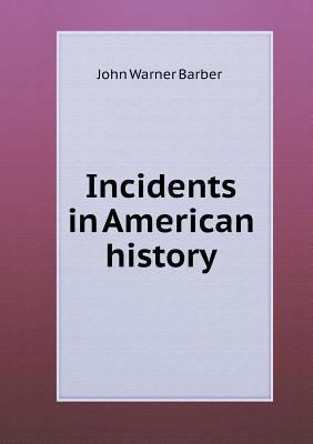 Incidents in American history 5518728034 Book Cover