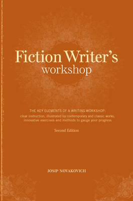 Fiction Writer's Workshop: The Key Elements of ... 1582975361 Book Cover