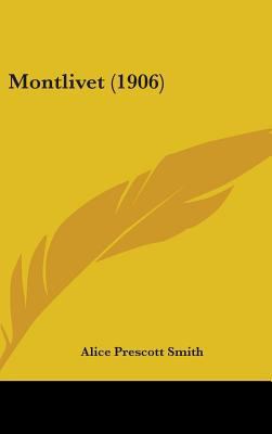 Montlivet (1906) 0548940312 Book Cover