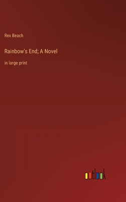 Rainbow's End; A Novel: in large print 3368338595 Book Cover
