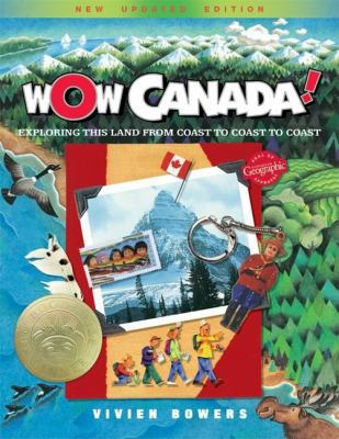 Wow Canada!: Exploring This Land from Coast to ... 1897066945 Book Cover