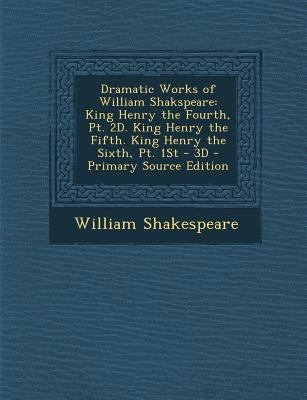 Dramatic Works of William Shakspeare: King Henr... 1287373992 Book Cover