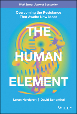 The Human Element: Overcoming the Resistance Th... 1119765048 Book Cover