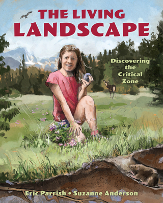 Living Landscape: Discovering the Critical Zone 1630763969 Book Cover