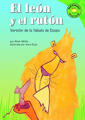 El Leon Y El Raton: Versión de la Fábula de Esopo [Spanish] 1404816232 Book Cover