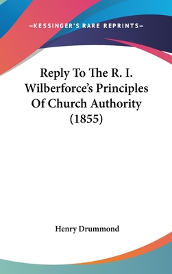 Reply To The R. I. Wilberforce's Principles Of ... 1104427907 Book Cover