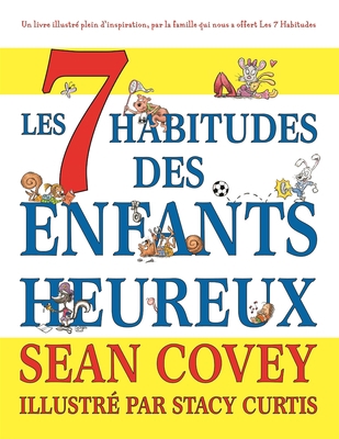 Les 7 Habitudes Des Enfants Heureux [French] 1633537048 Book Cover