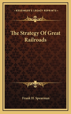 The Strategy of Great Railroads 1163444057 Book Cover