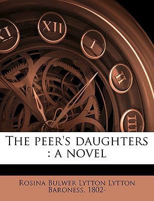 The Peer's Daughters: A Novel Volume 3 1174922141 Book Cover