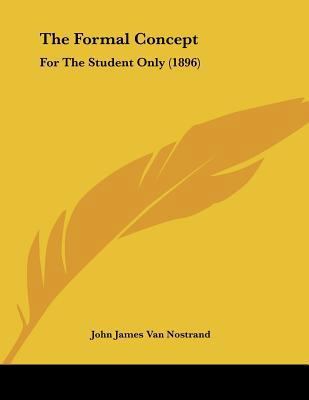 The Formal Concept: For The Student Only (1896) 1120759773 Book Cover