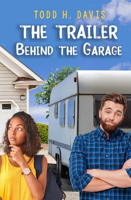 The Trailer Behind the Garage 1737341301 Book Cover