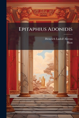 Epitaphius Adonidis [Latin] 1023916347 Book Cover