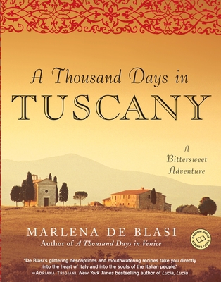 A Thousand Days in Tuscany: A Bittersweet Adven... 0345481097 Book Cover