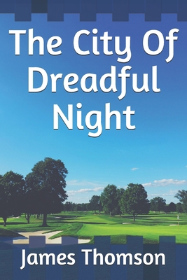 The City Of Dreadful Night 168725771X Book Cover