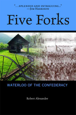 Five Forks: Waterloo of the Confederacy: A Civi... 0870136712 Book Cover