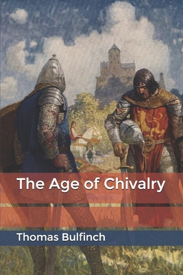 The Age of Chivalry B0858SSF8R Book Cover