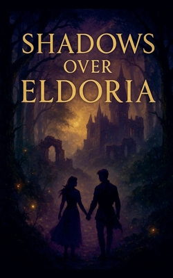 Shadows Over Eldoria B0FRB3Y4TD Book Cover