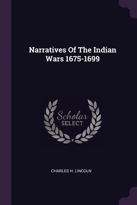 Narratives Of The Indian Wars 1675-1699 137860296X Book Cover