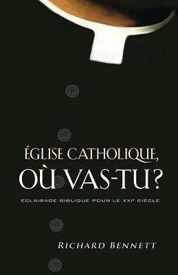 Église Catholique, Où Vas-Tu ? (Catholicism: Ea... [French] 2890821234 Book Cover