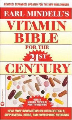 Earl Mindell's Vitamin Bible for the 21st Century 0446607029 Book Cover