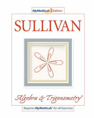 Algebra & Trigonometry, the Mymathlab Edition 0132332418 Book Cover