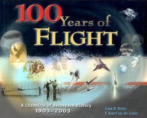 100 Years of Flight: A Chronicle of Aerospace H... 1563475626 Book Cover