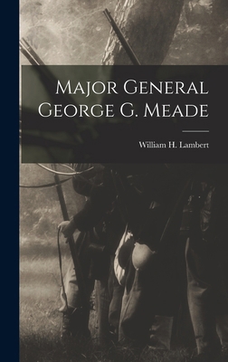 Major General George G. Meade 1017860939 Book Cover