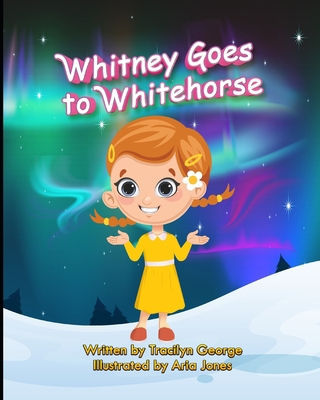Whitney Goes to Whitehorse B08P3GZZLG Book Cover