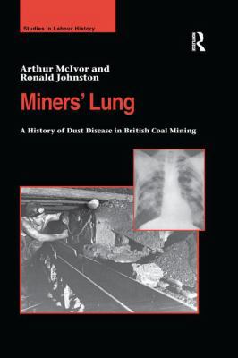 Miners' Lung: A History of Dust Disease in Brit... 1138273740 Book Cover