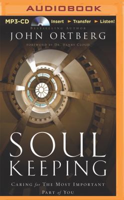 Soul Keeping: Caring for the Most Important Par... 1491521848 Book Cover