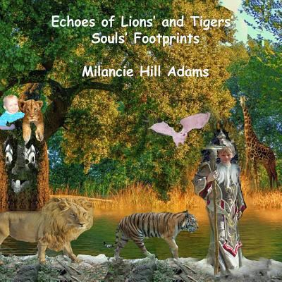 Echoes of Lions' and Tigers' Souls' Footprints 1790376408 Book Cover