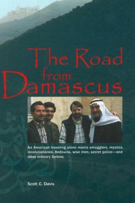 The Road from Damascus: A Journey Through Syria 1885942532 Book Cover