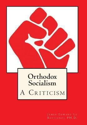 Orthodox Socialism: A Criticism 1453696717 Book Cover