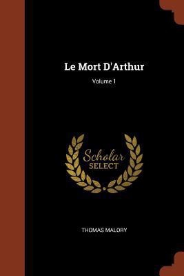 Le Mort D'Arthur; Volume 1 1374828335 Book Cover