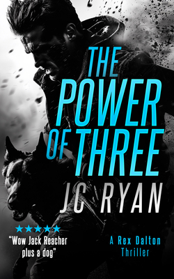 The Power of Three: A Rex Dalton Thriller 1036704661 Book Cover