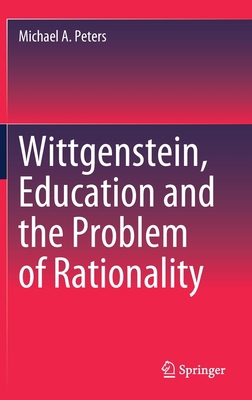Wittgenstein, Education and the Problem of Rati... 9811599718 Book Cover
