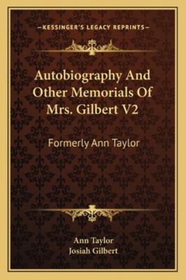 Autobiography And Other Memorials Of Mrs. Gilbe... 116326850X Book Cover